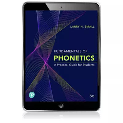Fundamentals of Phonetics: A Practical Guide for Students -- Pearson eText (OLP)