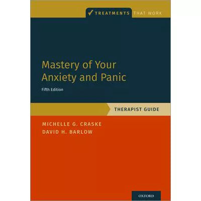 Mastery of Your Anxiety &amp; Panic: Therapist Guide