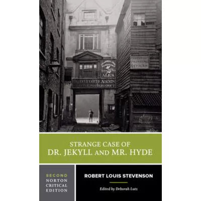 Strange Case of Dr. Jekyll and Mr. Hyde : A Norton Critical Edition