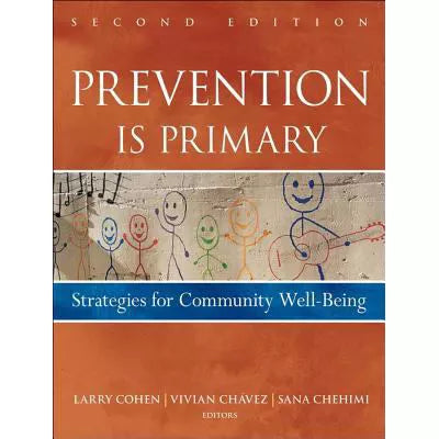 Prevention Is Primary : Strategies for Community Well Being