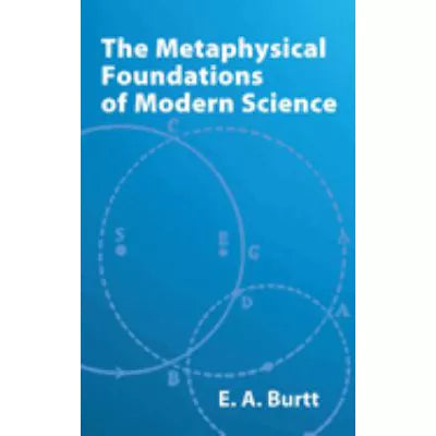 Metaphysical Foundations of Modern Science