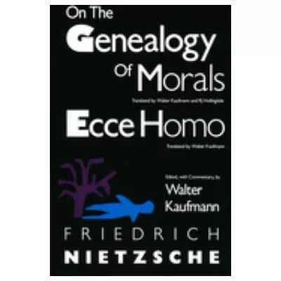 On Genealogy of Morals &amp; Ecce Homo