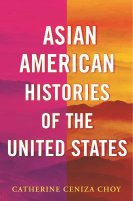 ASIAN AMERICAN HISTORIES OF