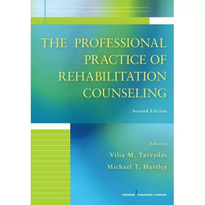 The Professional Practice of Rehabilitation Counseling, Second Edition