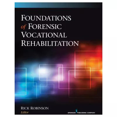 Foundations of Forensic Vocational Rehabilitation