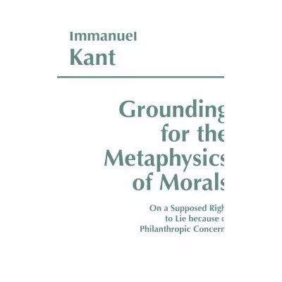 Grounding for the Metaphysics of Morals