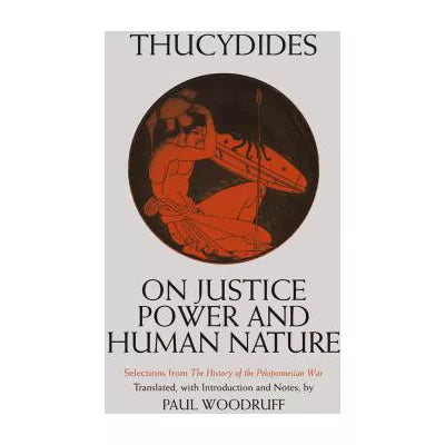 On Justice, Power &amp; Human Nature