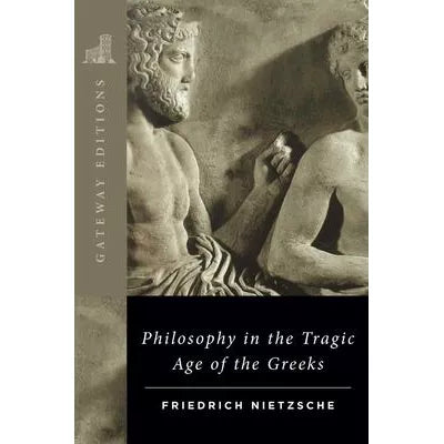 Philosophy in the Tragic Age of Greeks