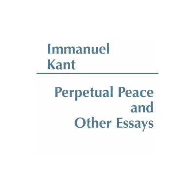 Perpetual Peace &amp; Other Essays