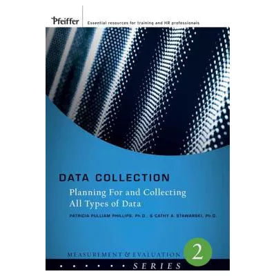 Data Collection : Planning for and Collecting All Types of Data
