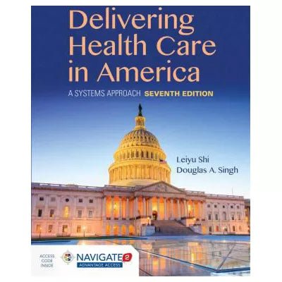 Delivering Health Care in America: A Systems Approach