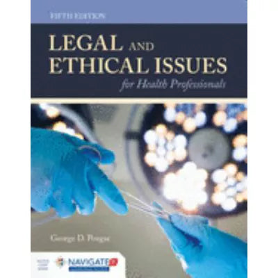 Legal and Ethical Issues for Health Professionals : .