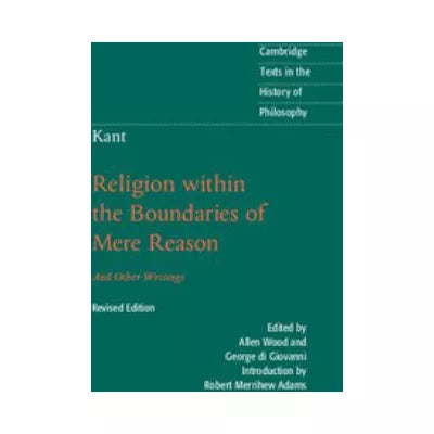 Kant: Religion Within the Boundaries of Mere Reason