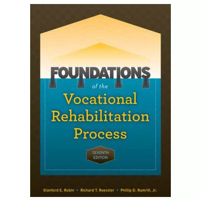 Foundations of the Vocational Rehabilitation Process
