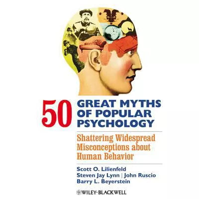 50 Great Myths of Popular Psychology