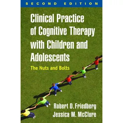 Clinical Practice of Cognitive Therapy with Children and Adolescents