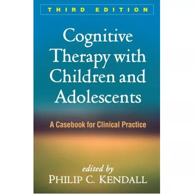 Cognitive Therapy with Children &amp; Adolescents
