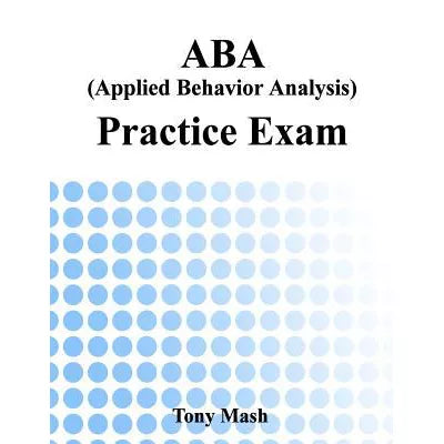 ABA (Applied Behavior Analysis) Practice Exam