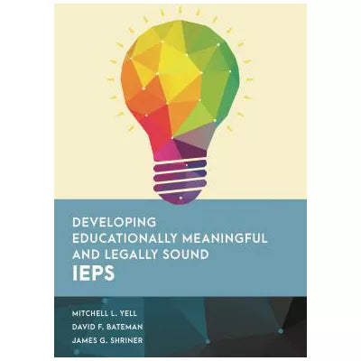 Developing Educationally Meaningful &amp; Legally Sound IEPs