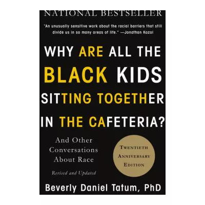 Why Are All the Black Kids Sitting Together in the Cafeteria?