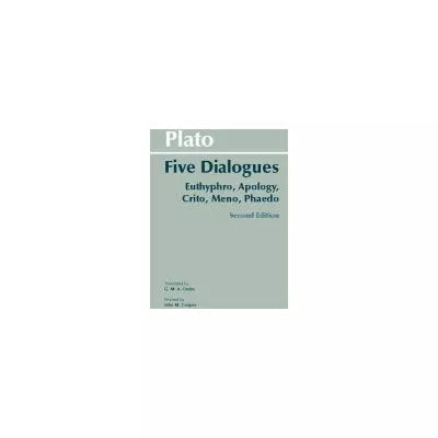 Plato: Five Dialogues : Euthyphro, Apology, Crito, Meno, Phaedo
