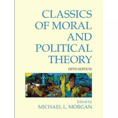 Classics of Moral &amp; Political Theory